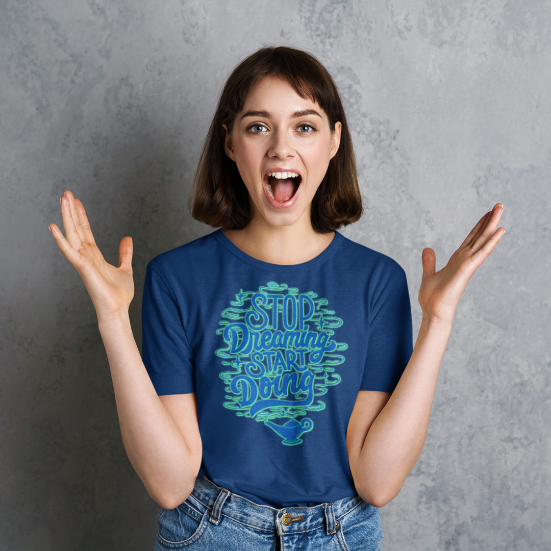 Stop Dreaming Start Doing T-Shirt