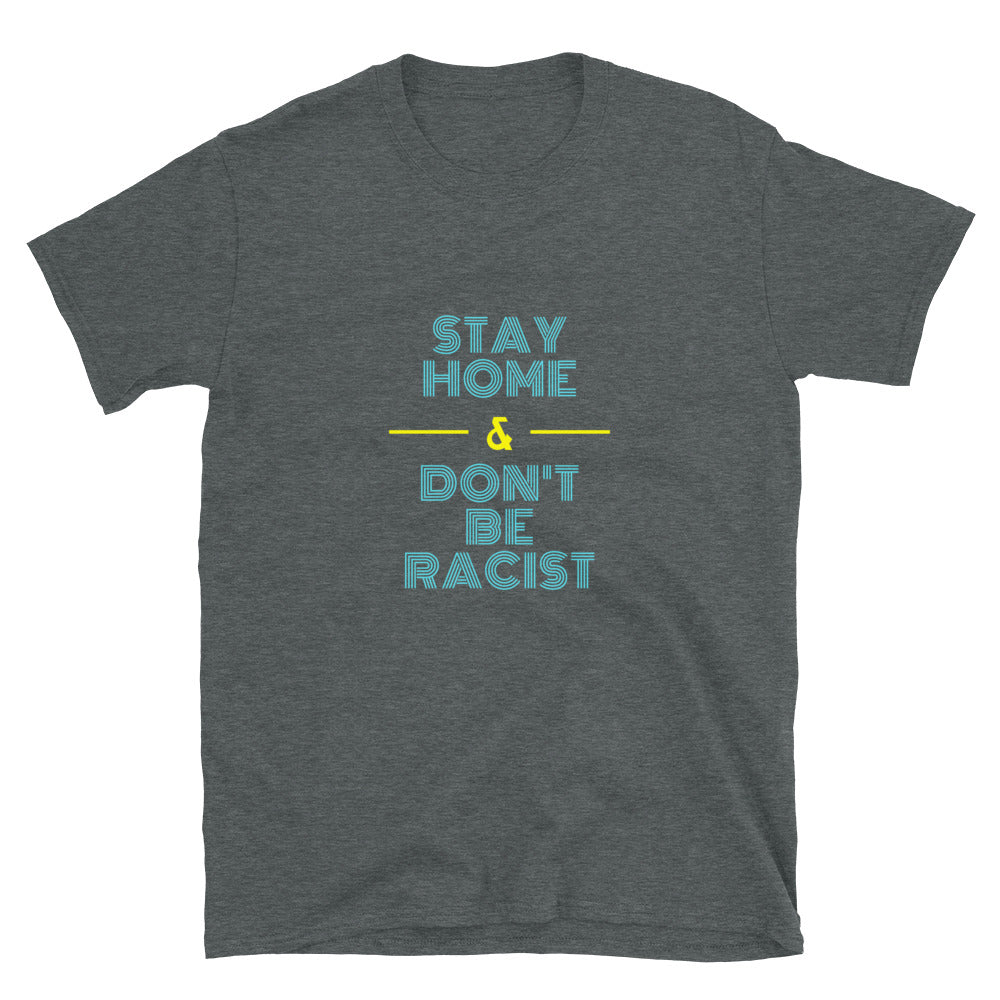 Stay At Home - Anti-Racism T-Shirt - Headhunter Gear