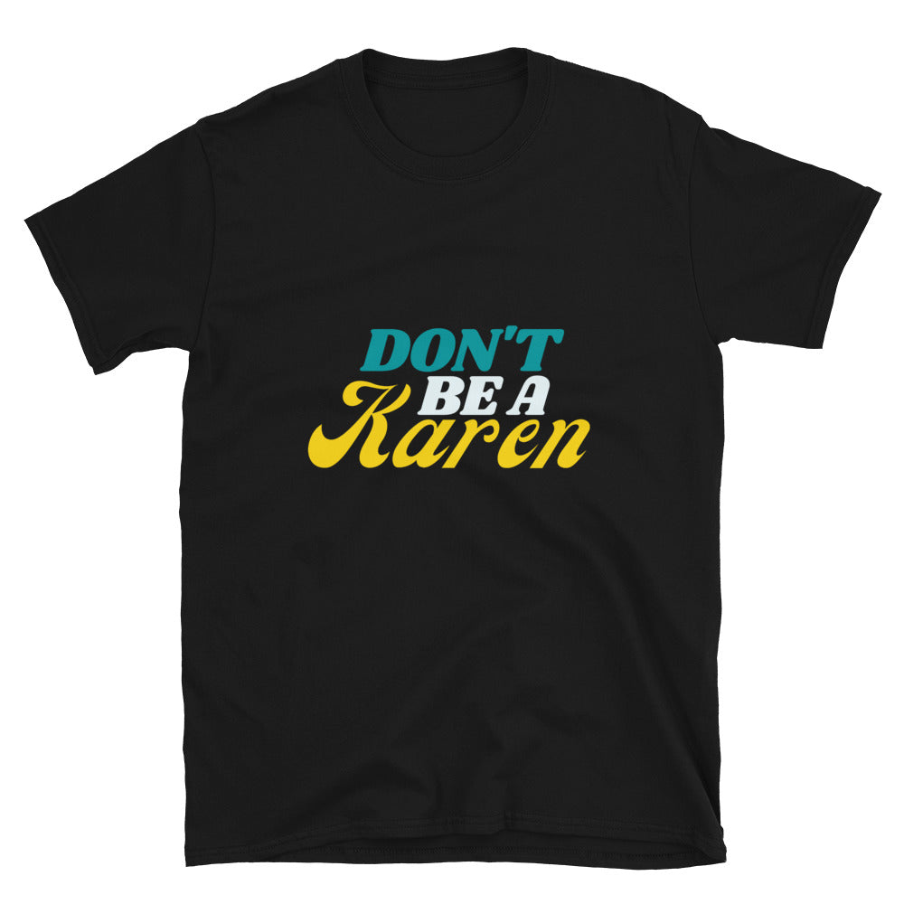 don-t-be-a-karen-t-shirt-headhuntergear