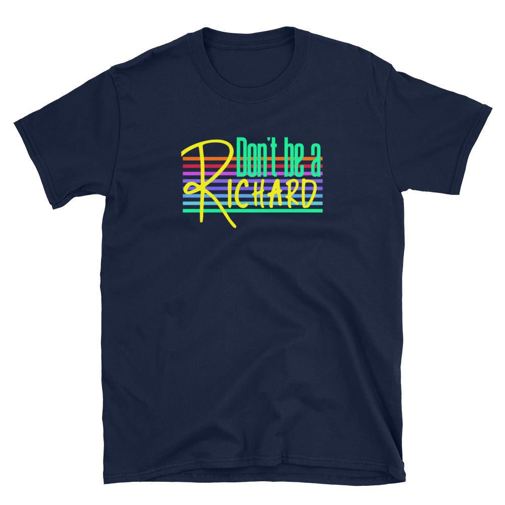 Don't be a RICHARD Shirt - Headhunter Gear