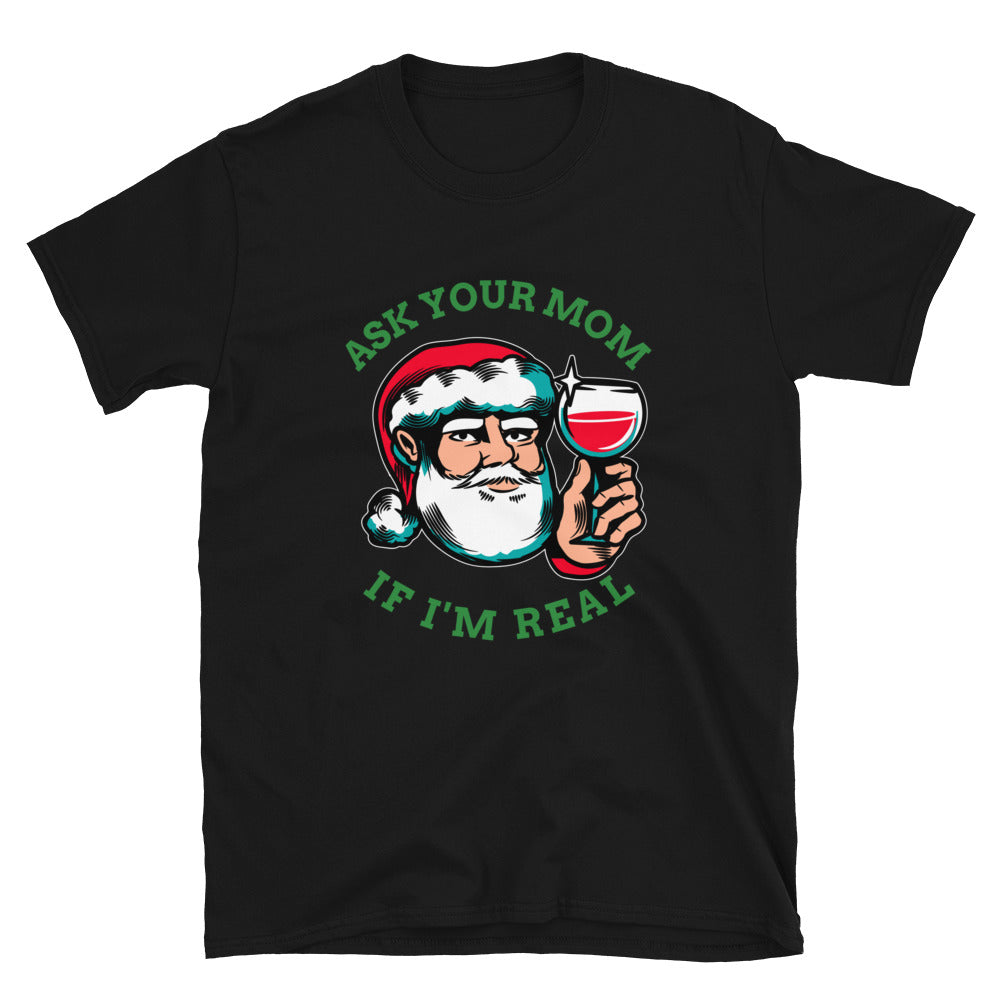 Ask Your Mom If I'm Real Shirt - Headhunter Gear