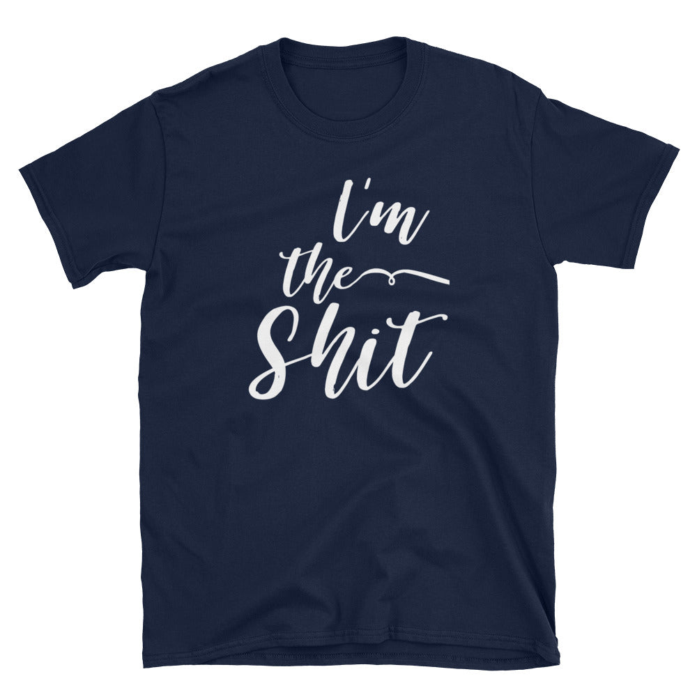I'm the Shit Shirt - Headhunter Gear