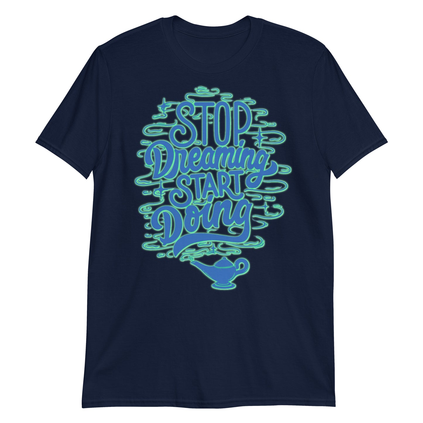 Stop Dreaming Start Doing T-Shirt