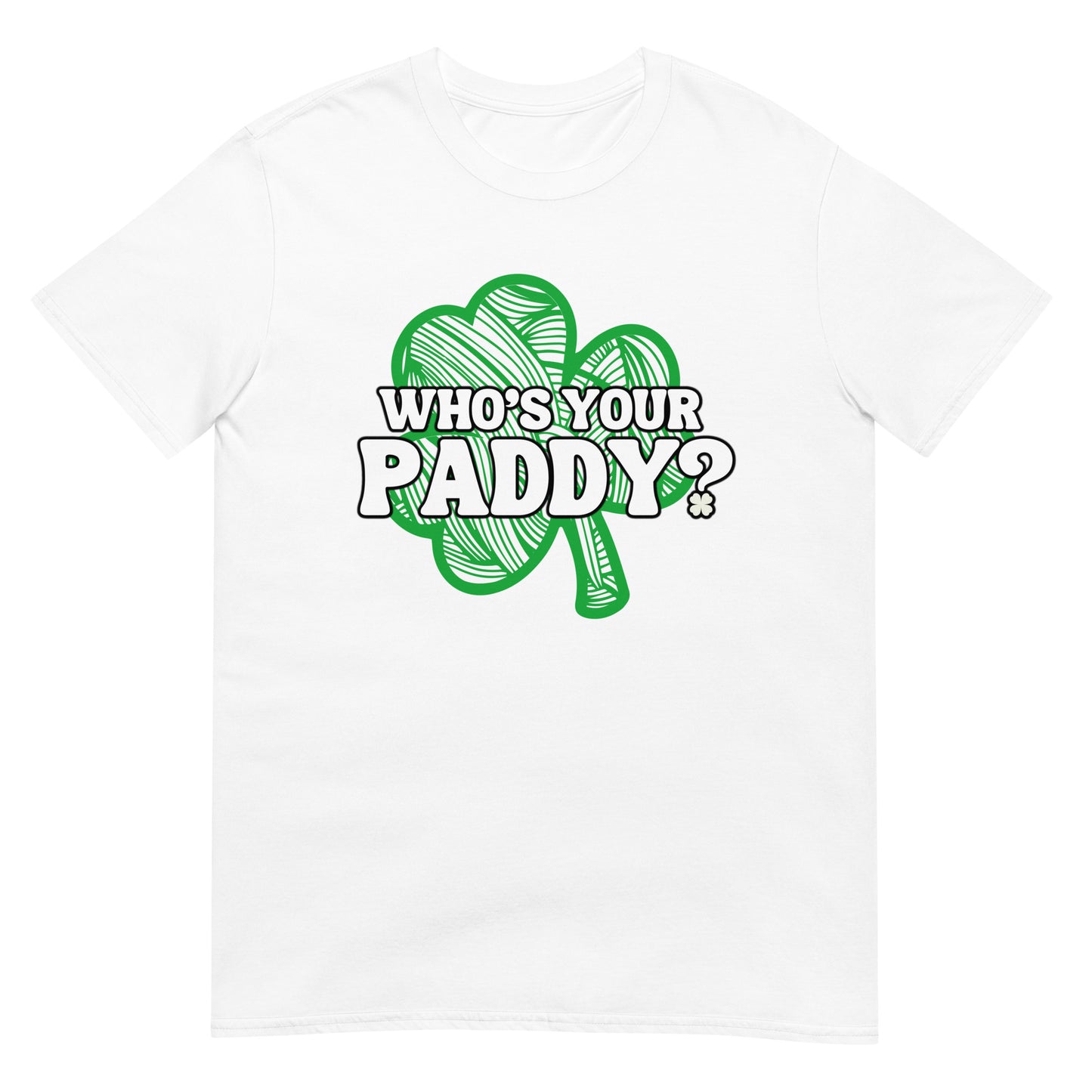 Who's Your Paddy? T-Shirt