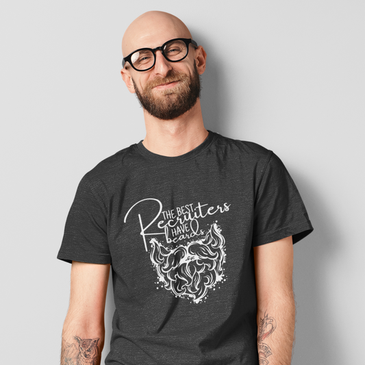 The Best Recruiters Have Beards T-Shirt