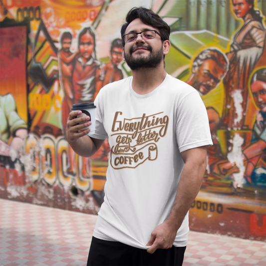 Everything Gets Better with Coffee T-Shirt - HeadhunterGear