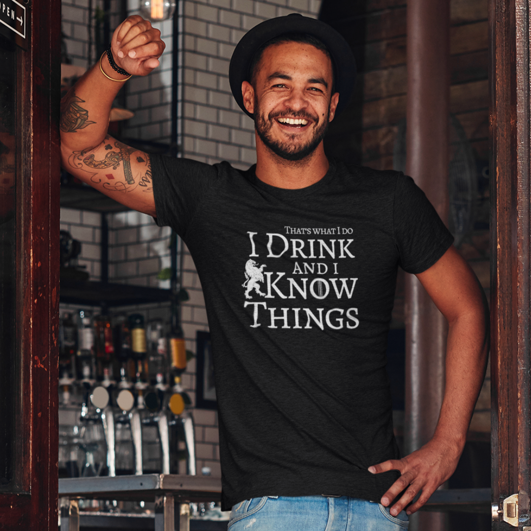 I Drink and I Know Things T-Shirt - HeadhunterGear