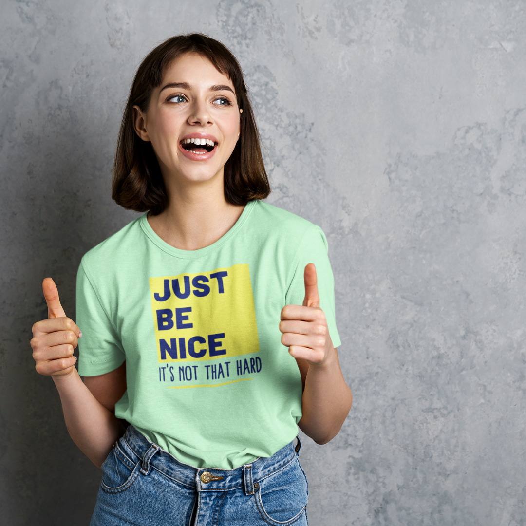 Woman wearing HeadhunterGear T-Shirt that says Just Be Nice, It's Not That Hard