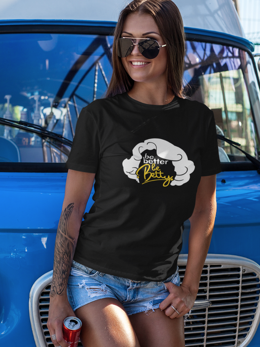 Be Better Be Betty - Betty White T-Shirt - HeadhunterGear