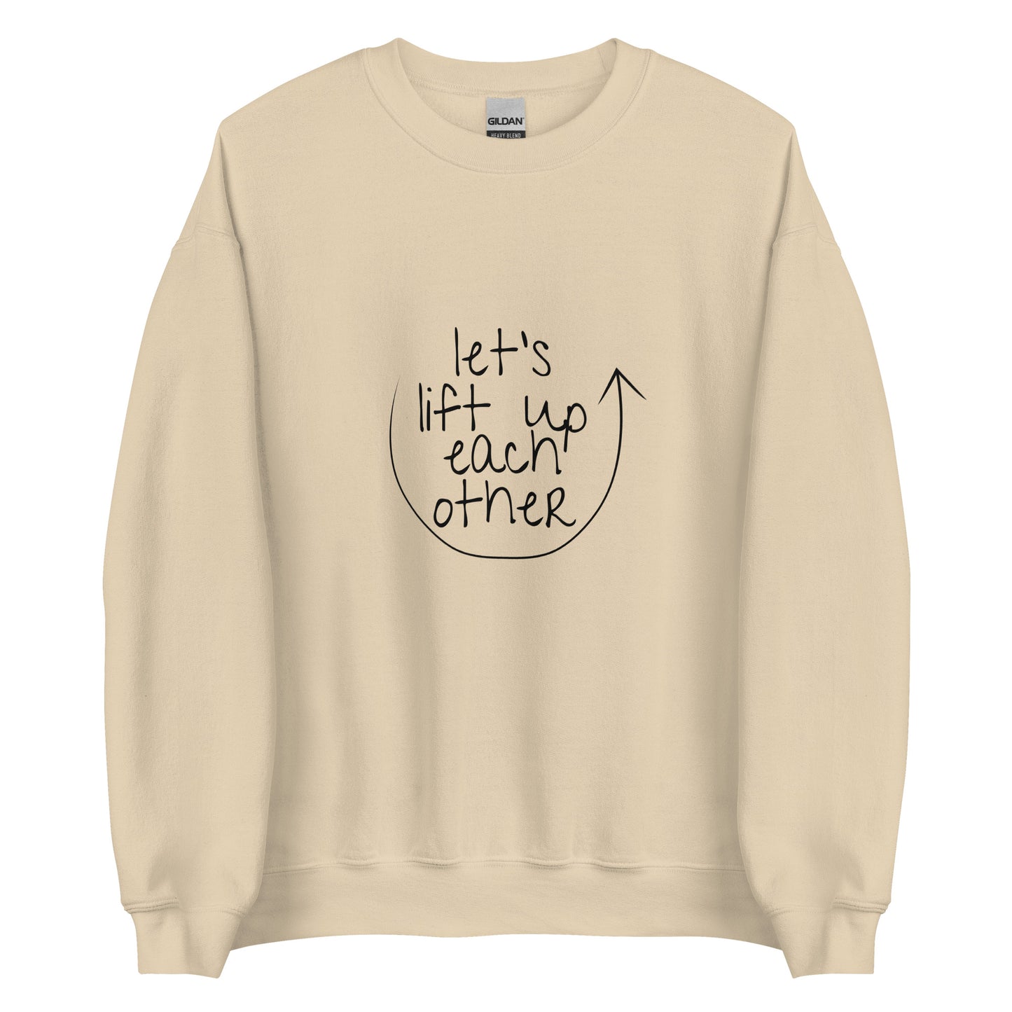 Let's Lift Up Each Other Sweatshirt