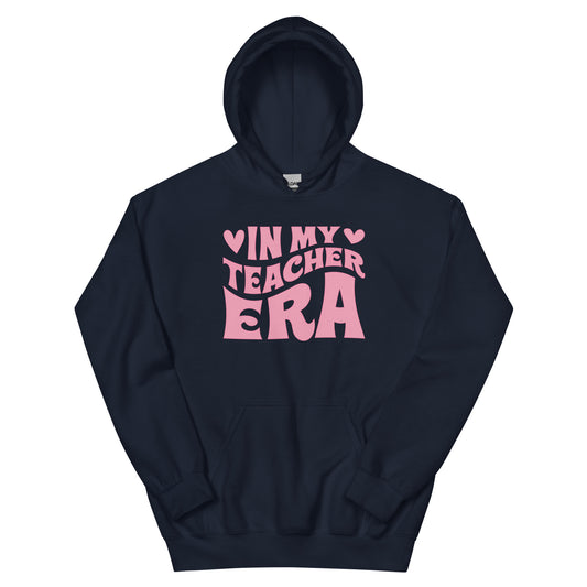 In My Teacher Era - Hoodie