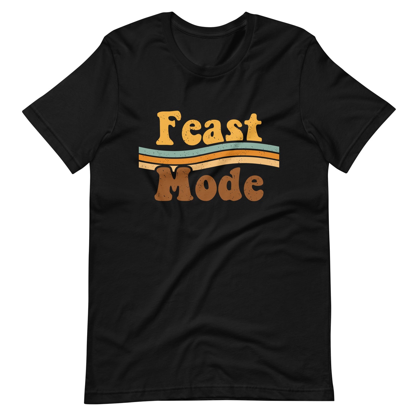 Feast Mode T-Shirt