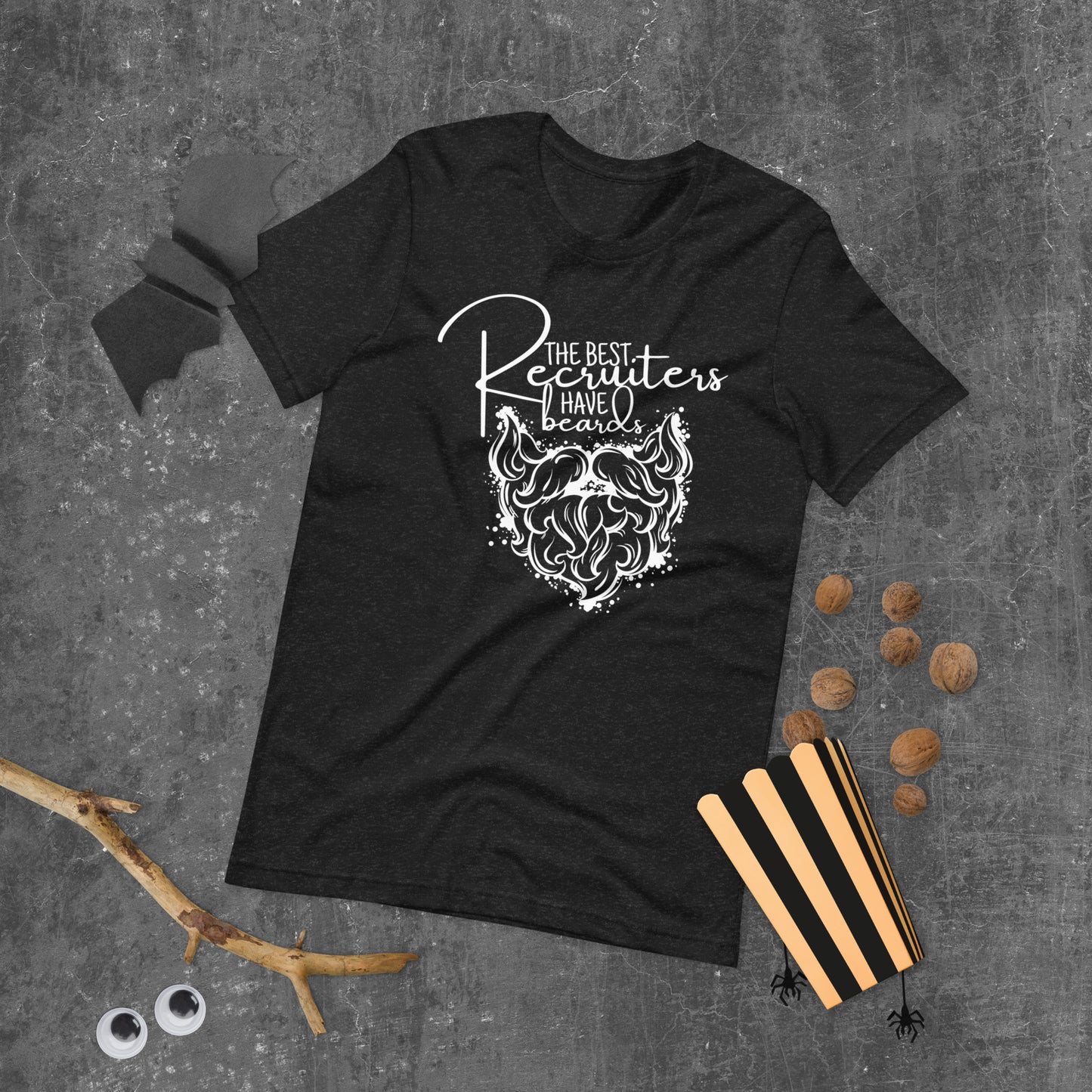 The Best Recruiters Have Beards T-Shirt