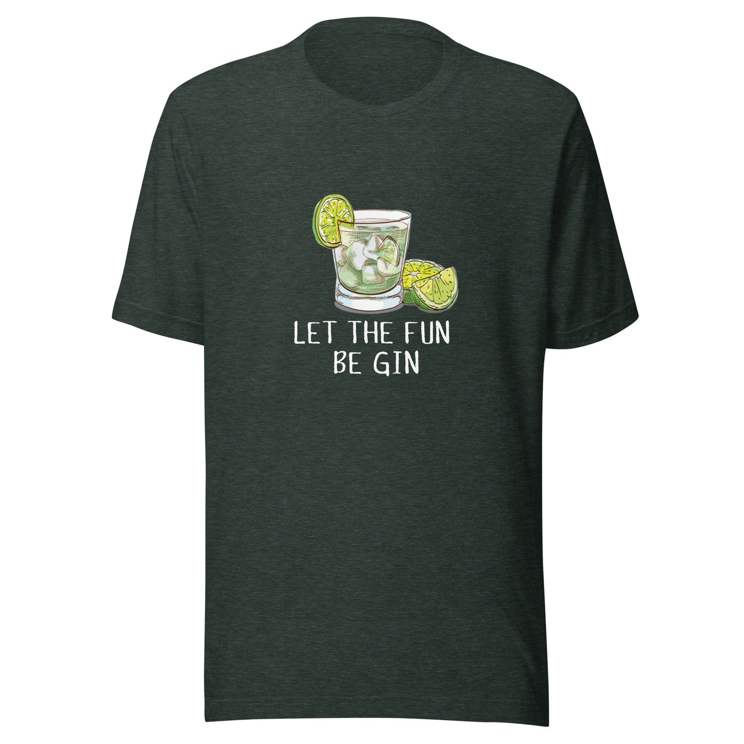 Let the fun be GIN T-Shirt