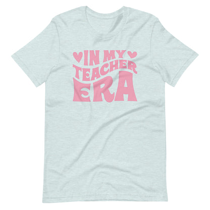 In My Teacher Era - T-Shirt