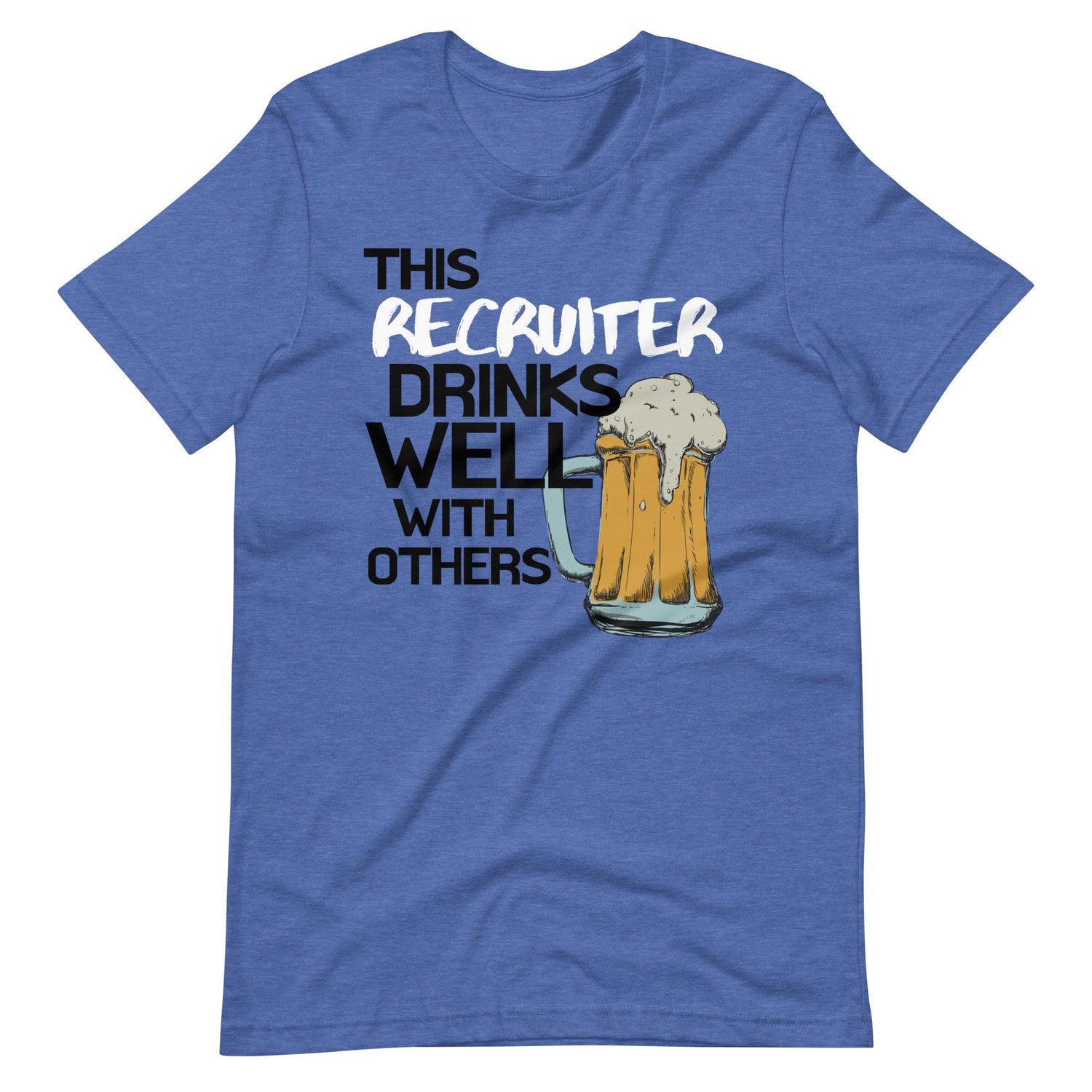 Drinks Well With Others T-Shirt - HeadhunterGear