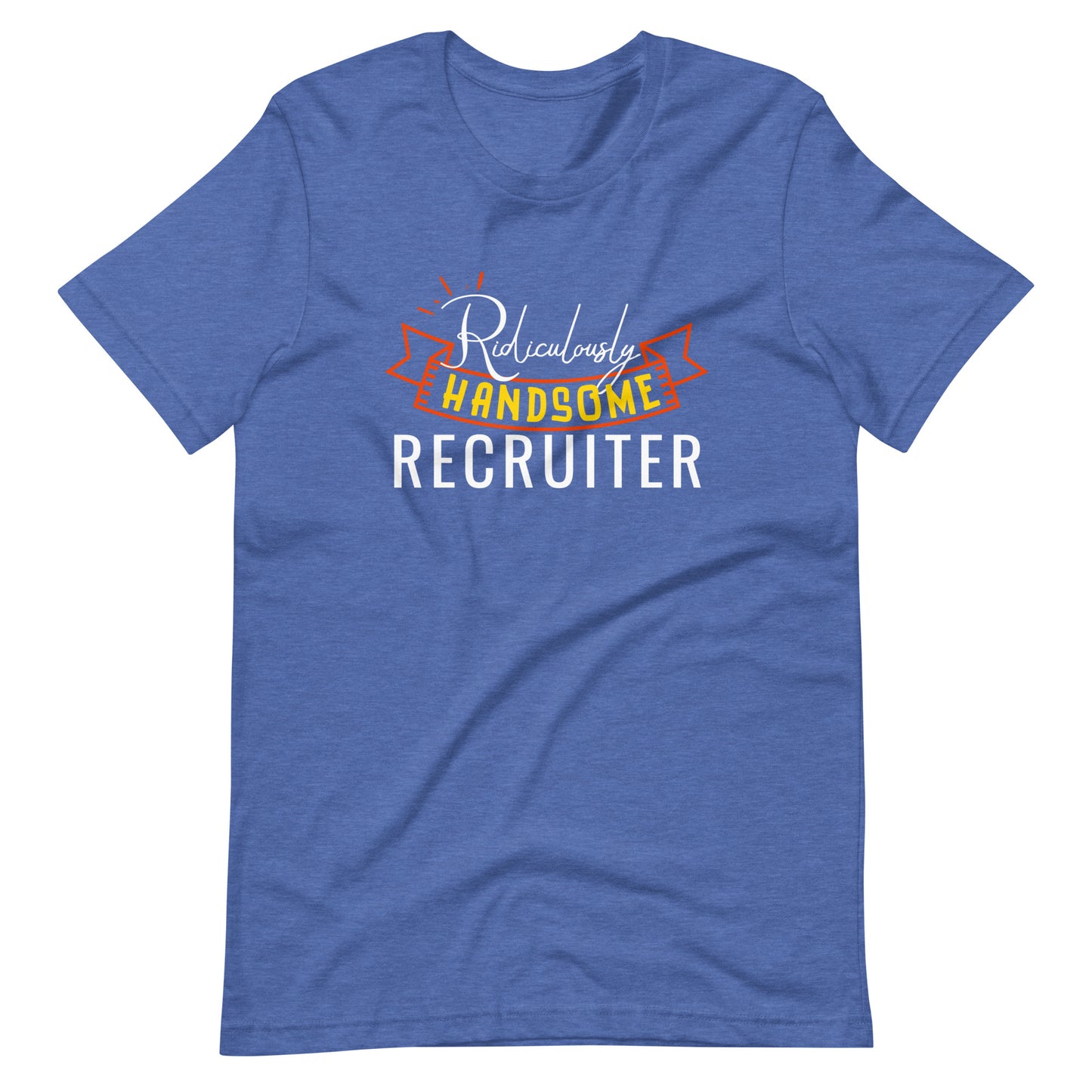 Handsome Recruiter T-Shirt