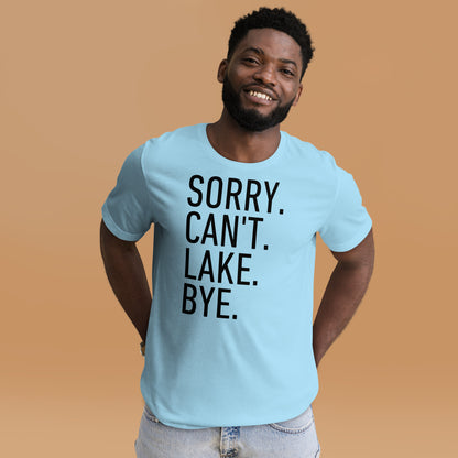 Sorry. Can't. Lake. Bye. T-Shirt