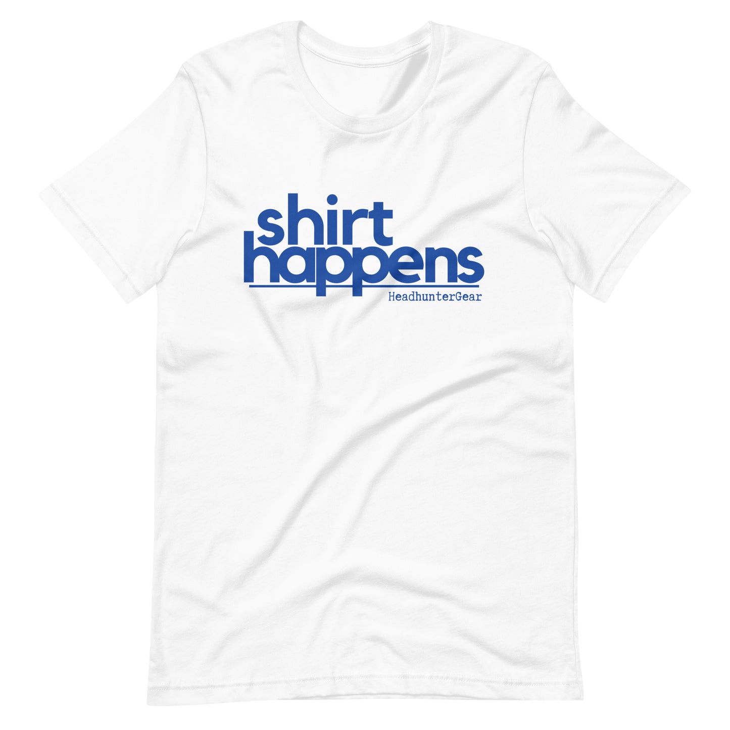 Shirt Happens! T-Shirt