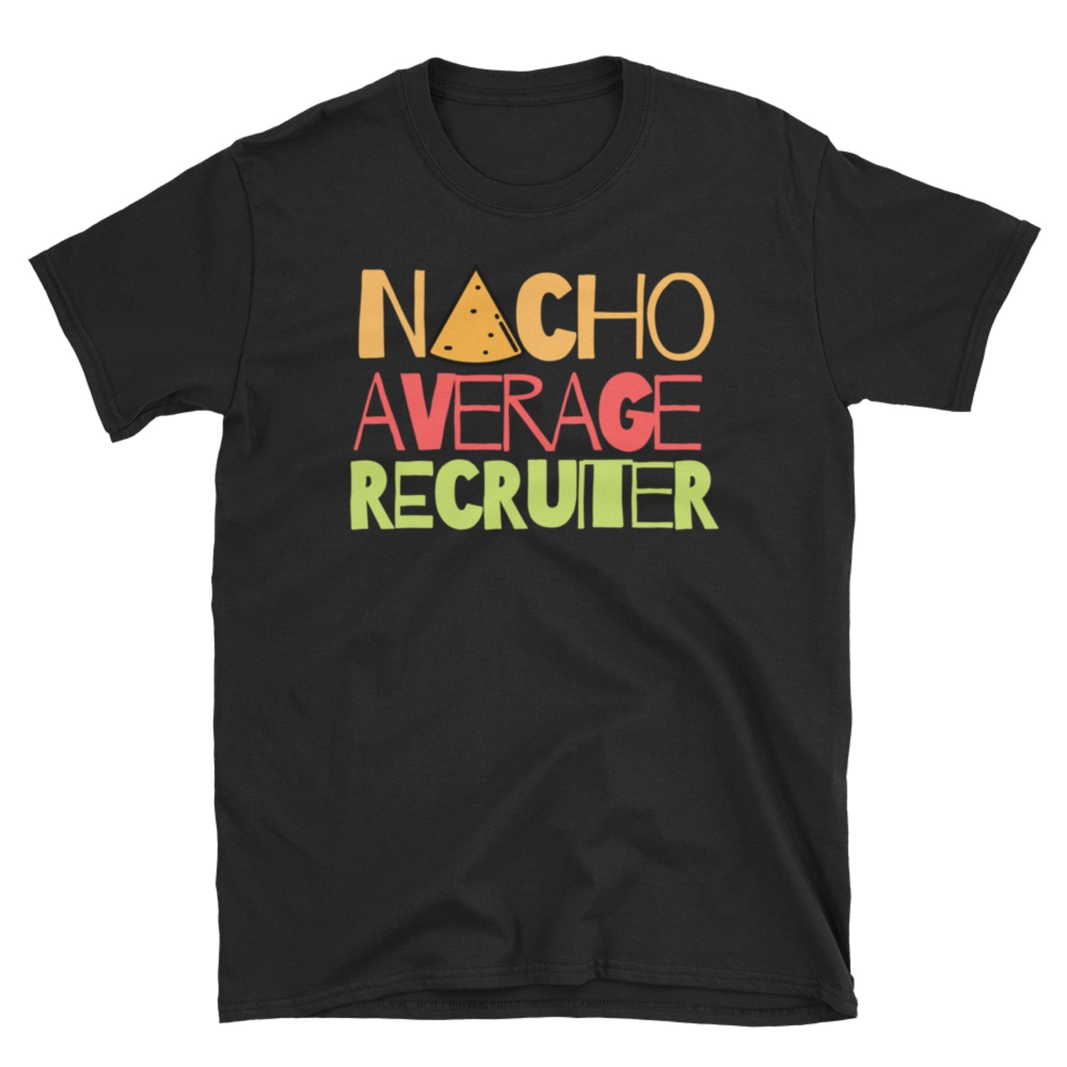 Nacho Average Recruiter Shirt - Headhunter Gear