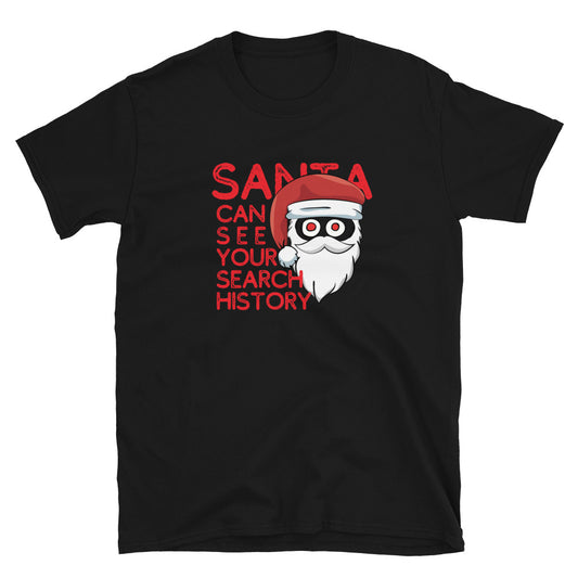 Santa Can See Your Search History! T-Shirt - HeadhunterGear