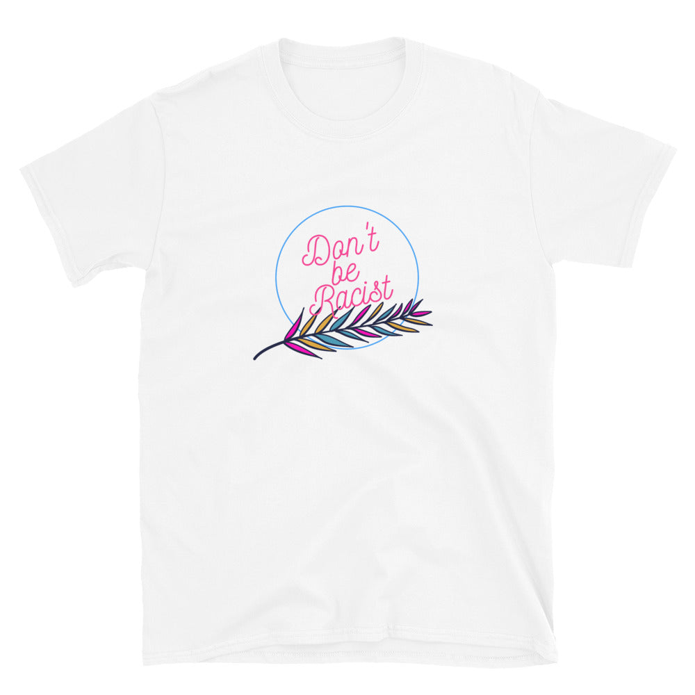 Don't be Racist  feather T-Shirt - Headhunter Gear 