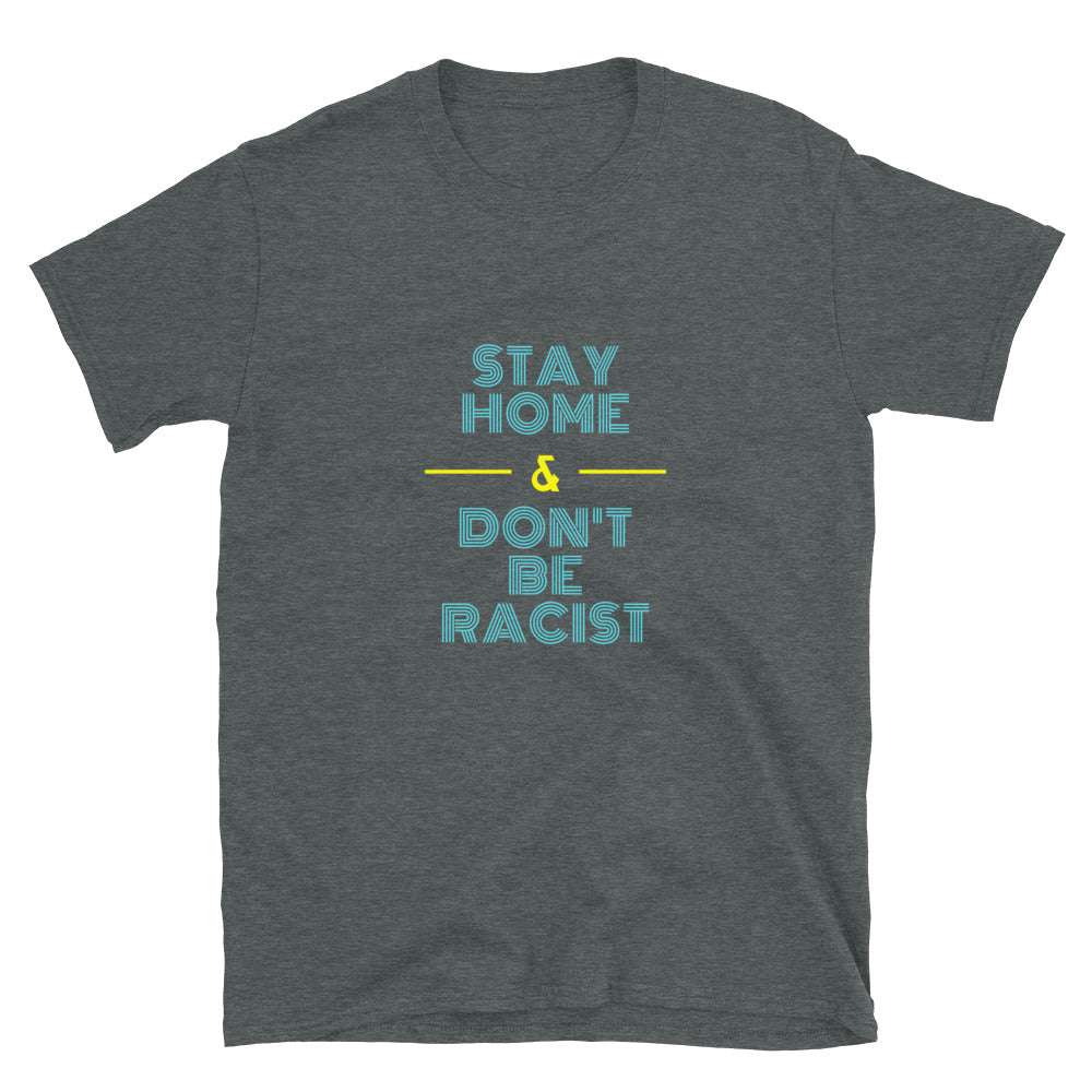 Stay At Home - Anti-Racism T-Shirt - Headhunter Gear 
