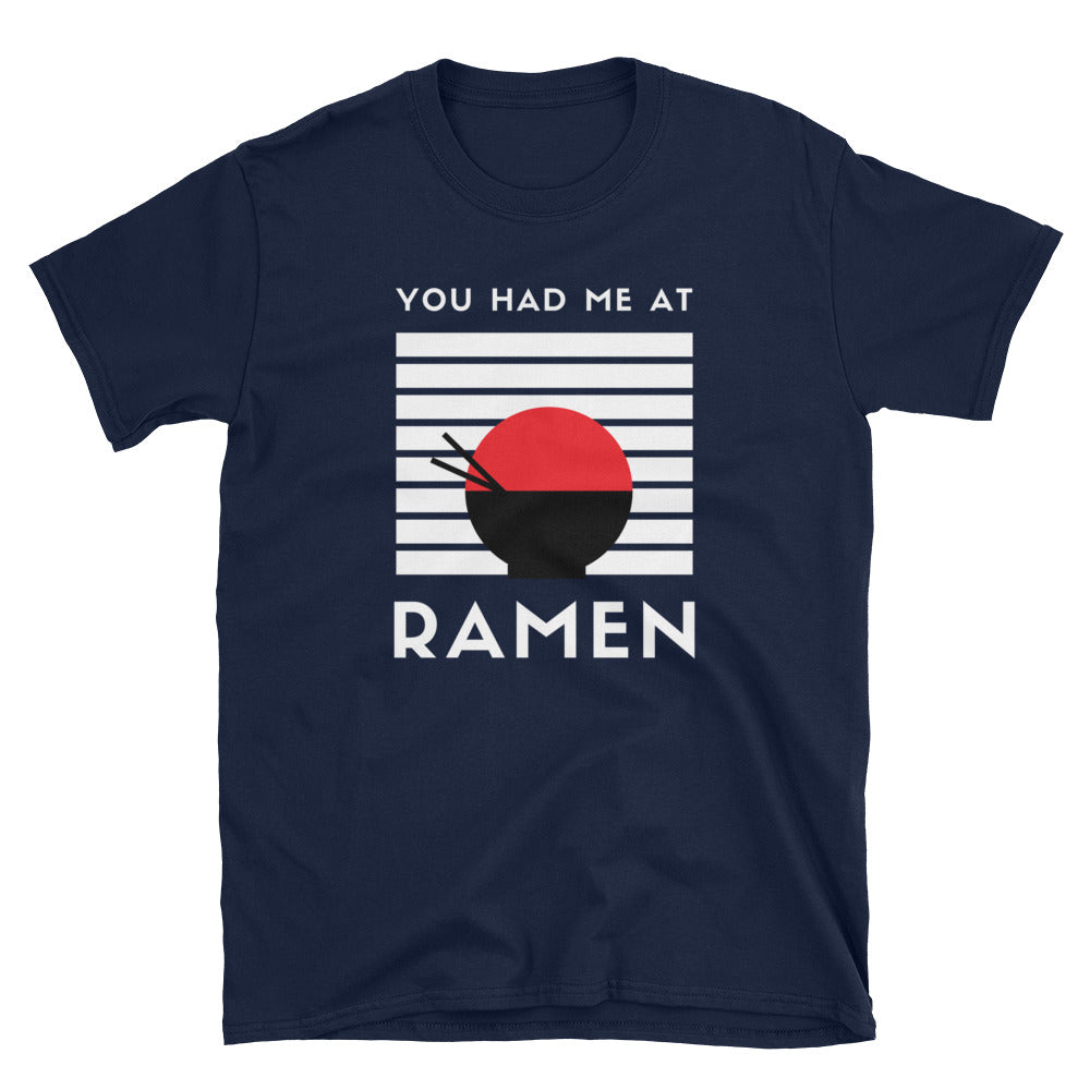 You Had Me At Ramen Shirt - Headhunter Gear