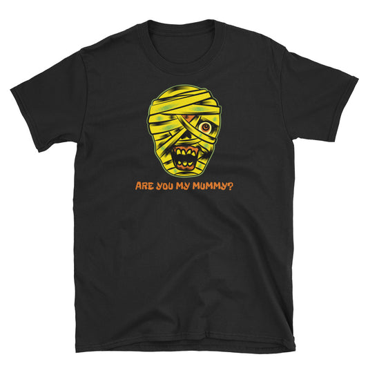 Are you my Mummy? Shirt - Headhunter Gear