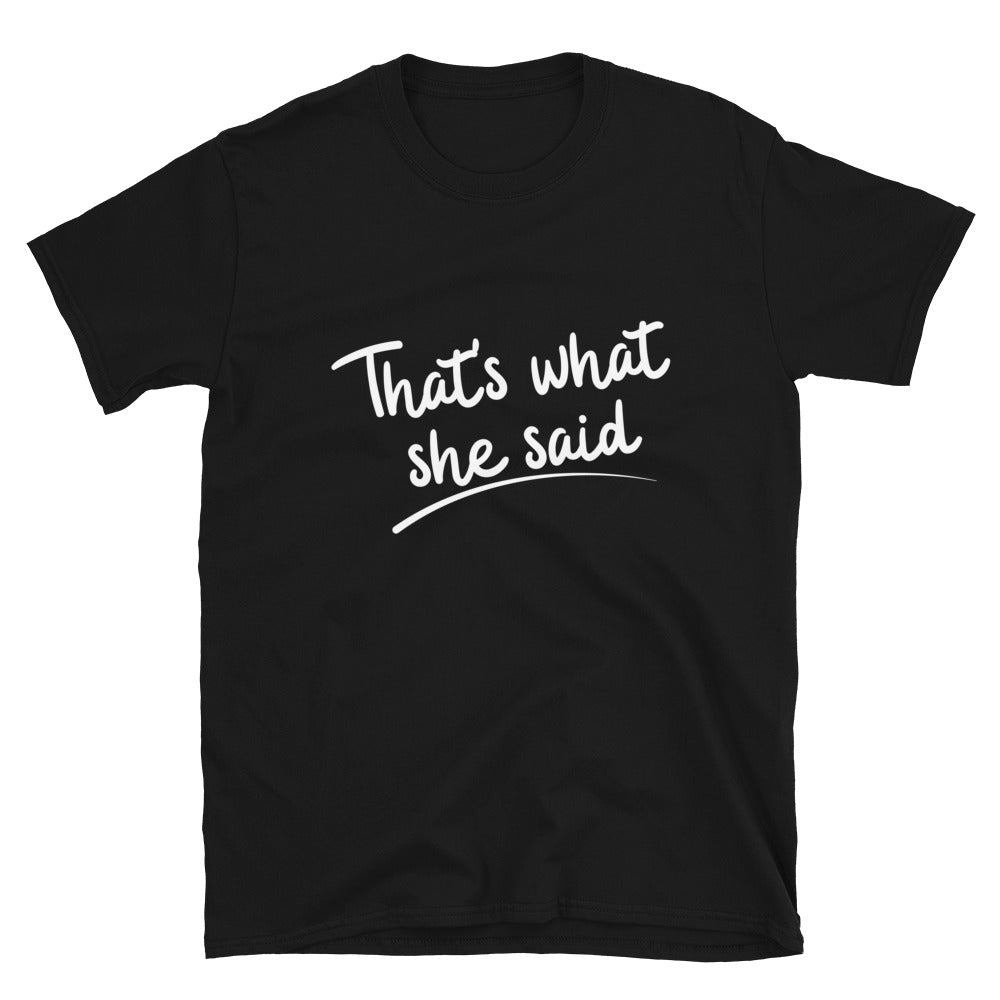 That's what she said T-Shirt - HeadhunterGear