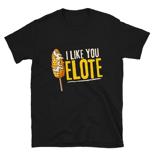 I like you ELOTE T-Shirt - HeadhunterGear