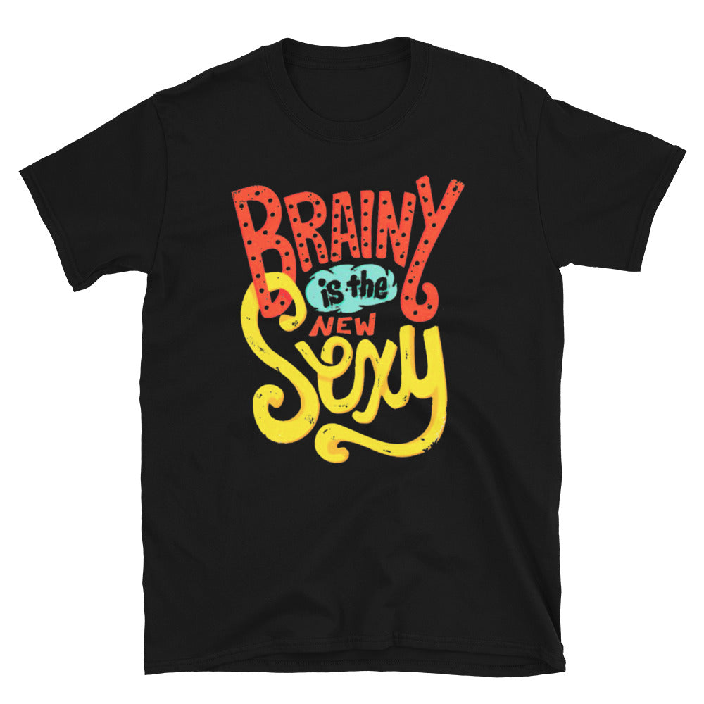 Brainy is the New Sexy T-Shirt - HeadhunterGear