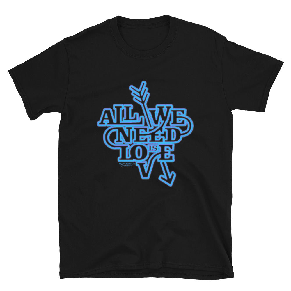 All We Need Is Love Special Edition T-Shirt - HeadhunterGear