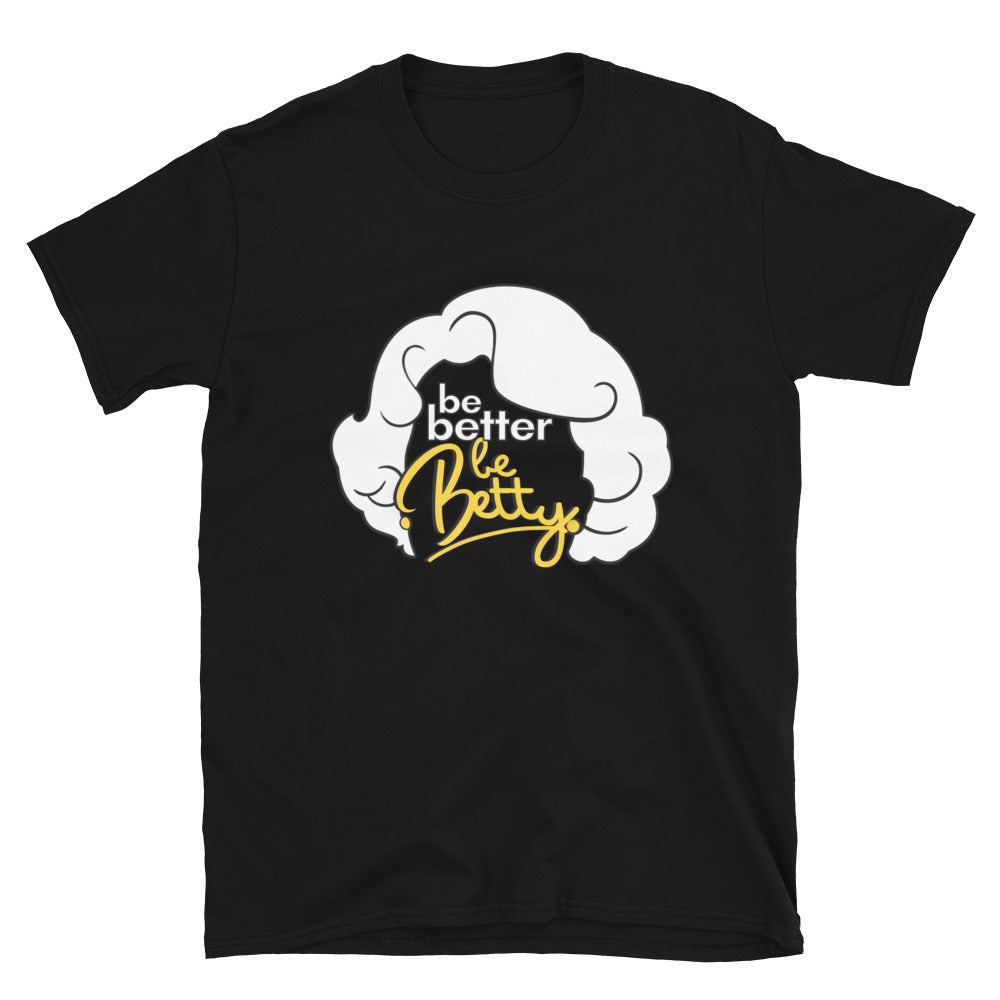 Be Better Be Betty - Betty White T-Shirt - HeadhunterGear