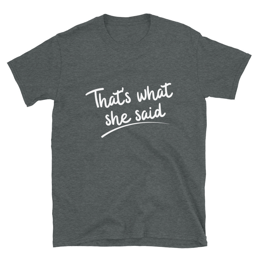 That's what she said T-Shirt - HeadhunterGear