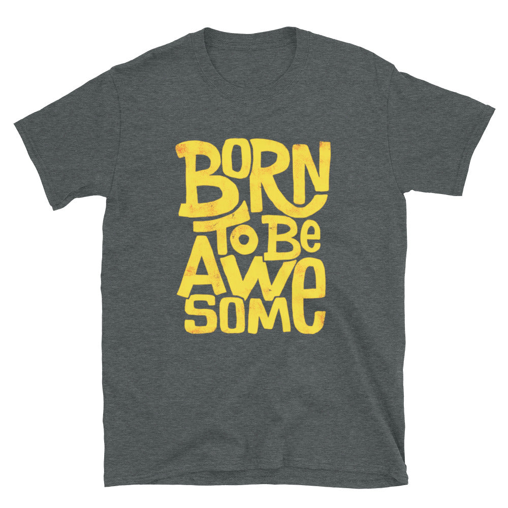 Born To Be Awesome Retro T-Shirt - HeadhunterGear