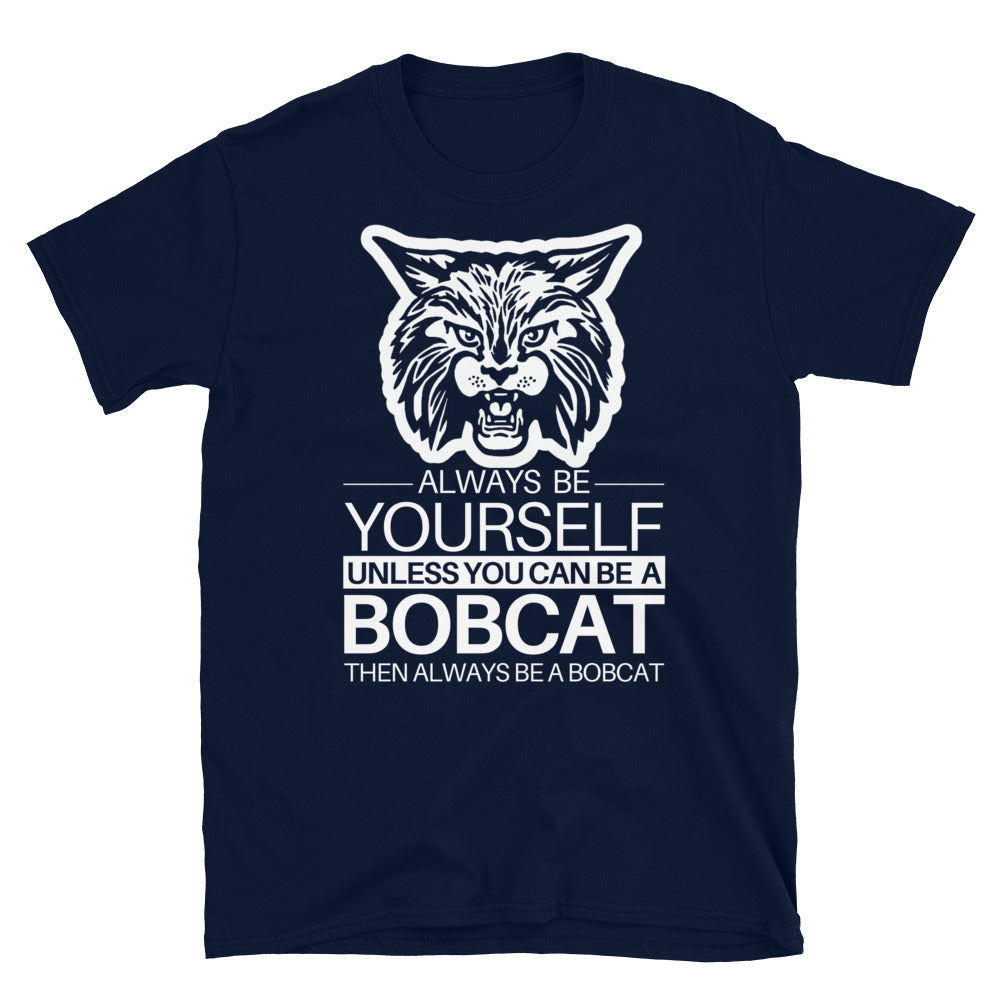 Always be a Bobcat T-Shirt - HeadhunterGear