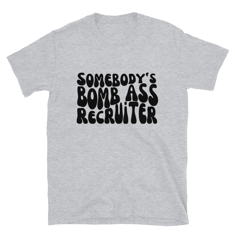 Bomb Ass Recruiter T-Shirt