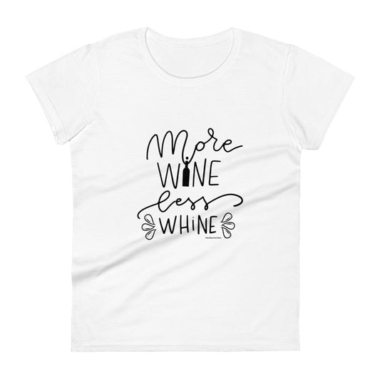 More Wine - Less Whine - Mother's T-Shirt